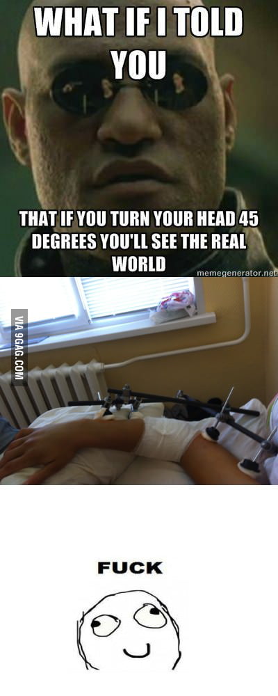 What If I Told You That You Are F**ked - 9GAG