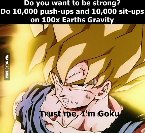 Trust Goku - 9GAG