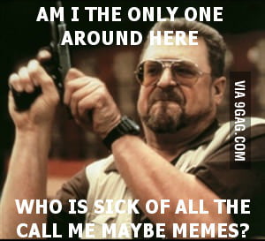 Call Me Maybe One More Time 9gag