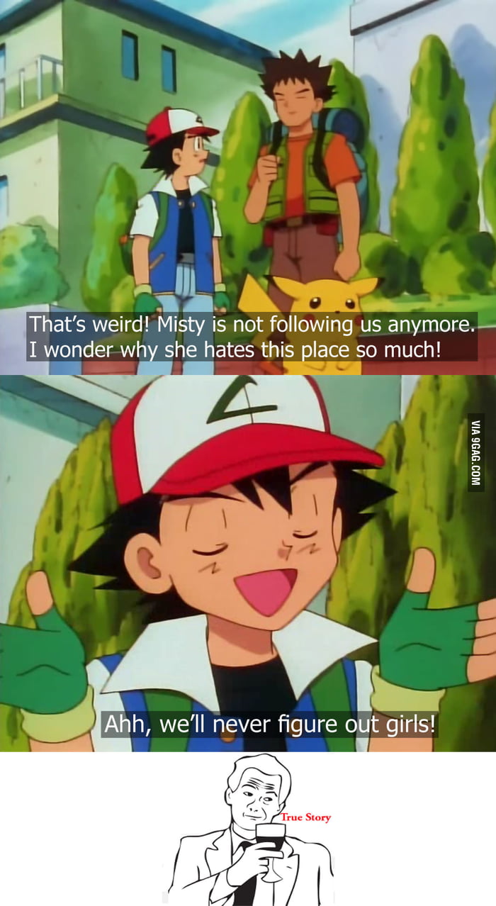 Words of wisdom from Ash Ketchum - 9GAG