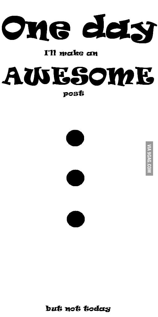 awesome-later-man-9gag