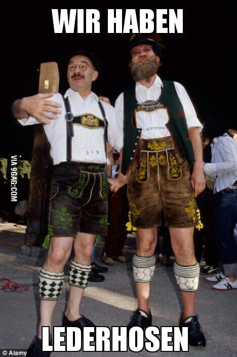YES LEDERHOSEN!!!! 9GAG
