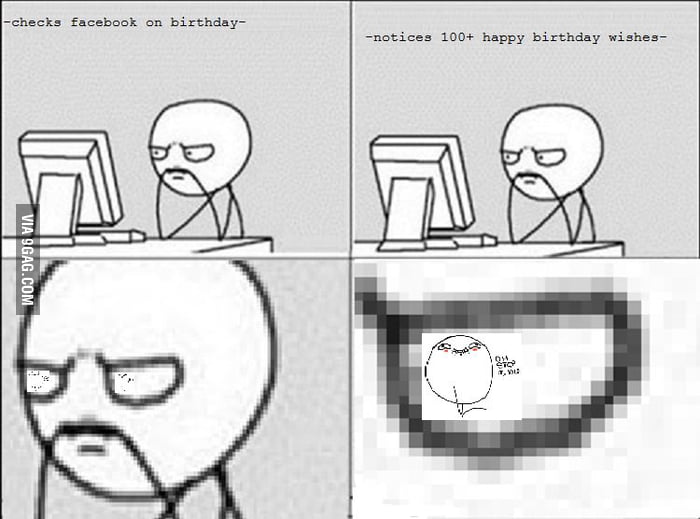 When I get birthday notifications on facebook - 9GAG