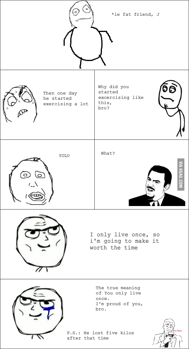 The true meaning of YOLO - 9GAG