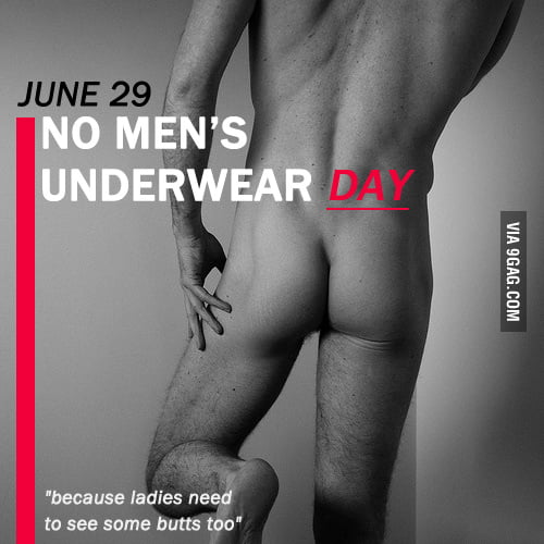 No Men's Underwear Day - 9GAG
