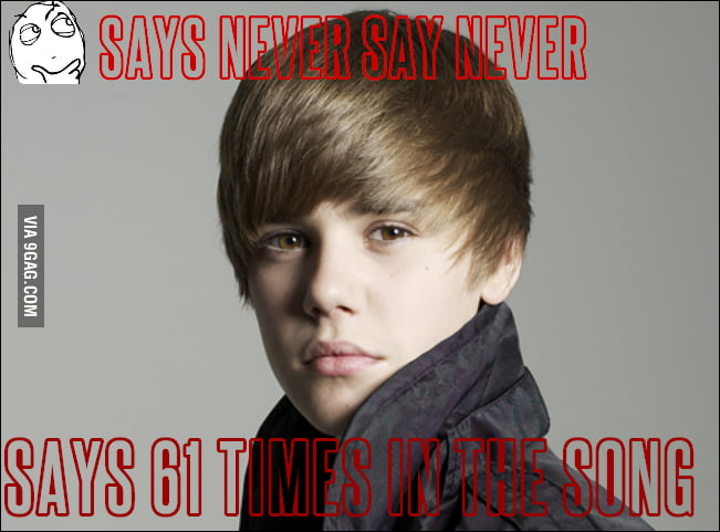 NEVER SAY NEVER... - 9GAG