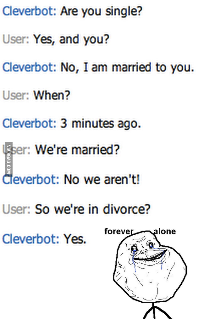 Forever alone lvl: Cleverbot - 9GAG