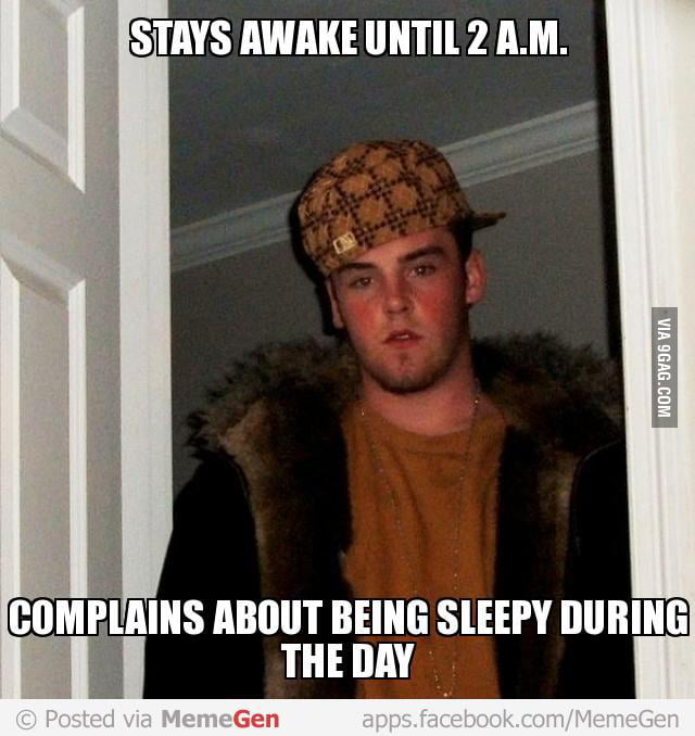 Scumbag me - 9GAG