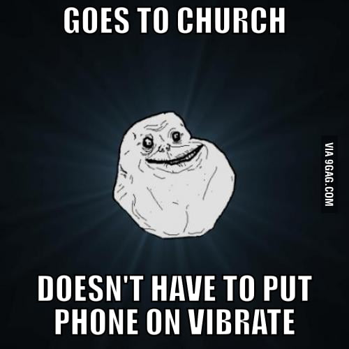 Forever Alone Guy - 9GAG