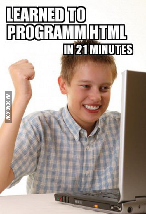 Learn to Program HTML in 21 Minutes - 9GAG