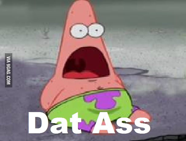 Dat A$$ - 9GAG