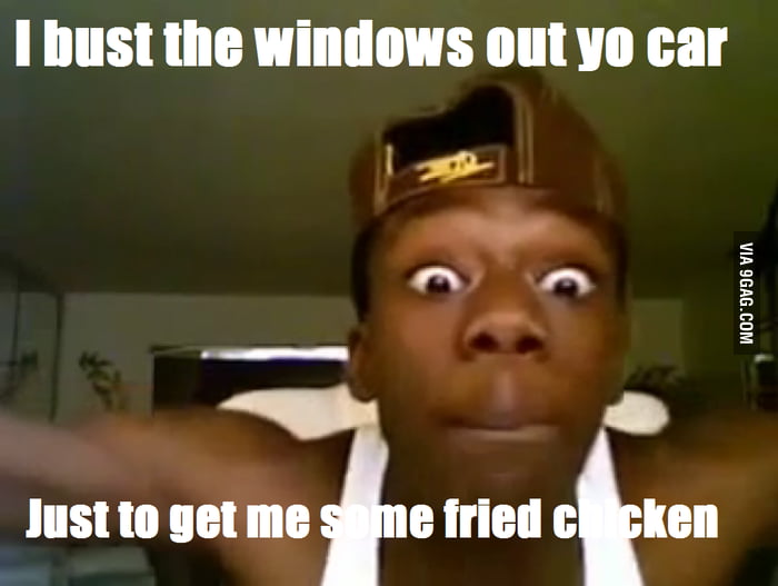 Busts the windows out yo car 9GAG