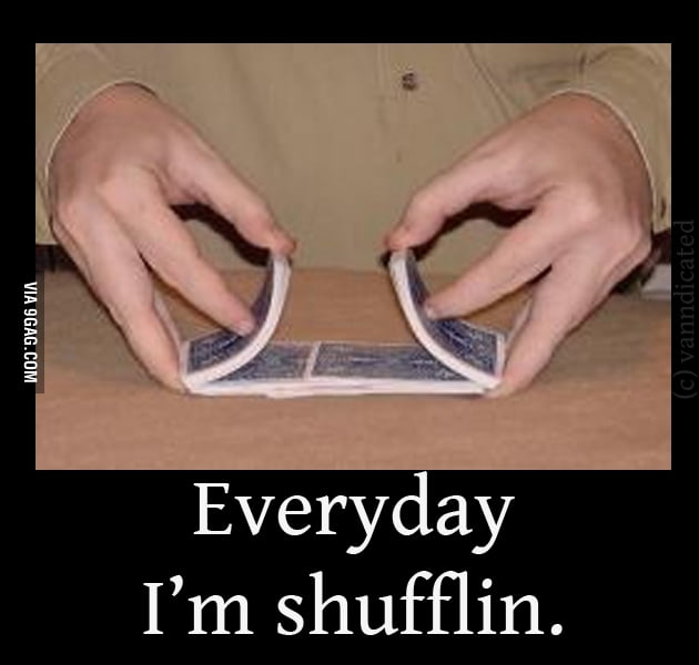 Everyday I'm shuffling. - 9GAG
