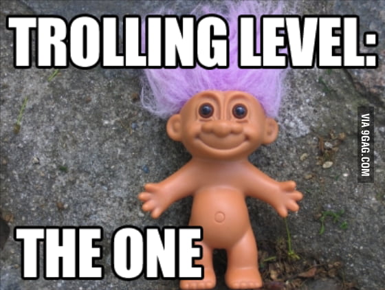 TROLLING LEVEL: THE ONE - 9GAG