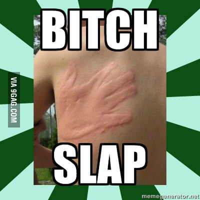 B*tch Slap - 9GAG