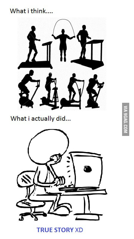 What I actually did - 9GAG