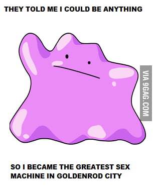 Sex machine Ditto - 9GAG