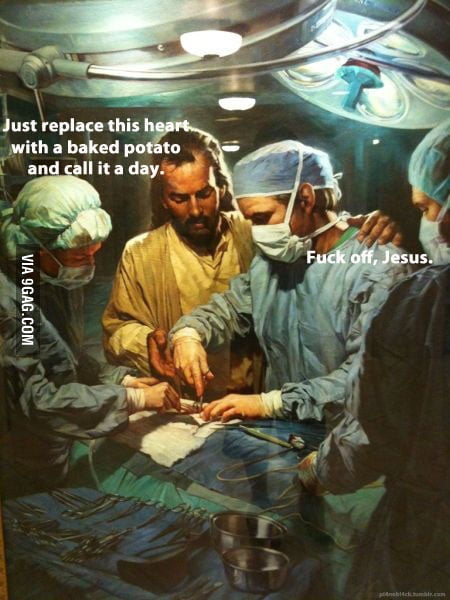 Jesus Is A Distraction In The Operating Room 9gag