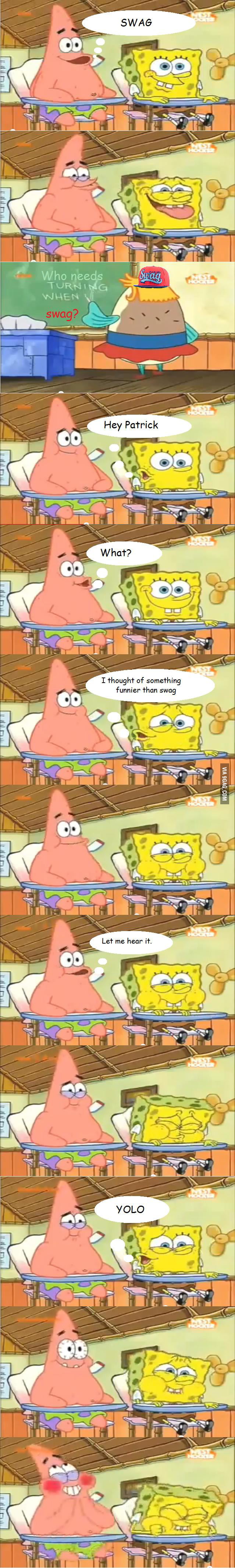 Wanna hear something funnier than swag?