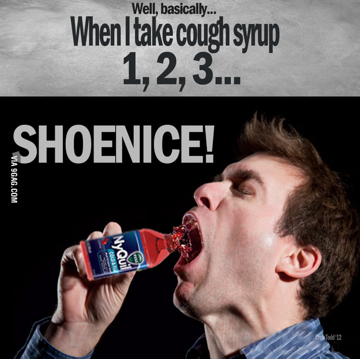 when-i-drink-cough-syrup-9gag