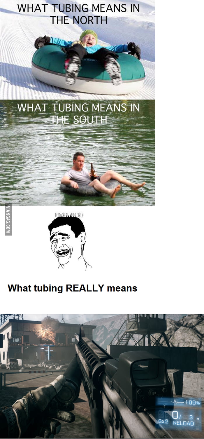 Real meaning of tubing 9GAG