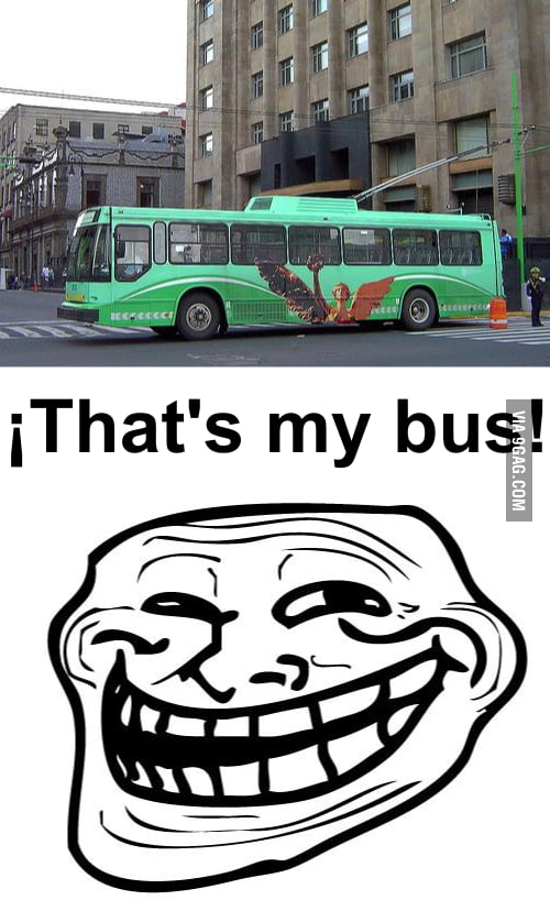 That's My Bus - 9GAG