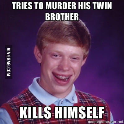 Bad lucky brian has no luck - 9GAG