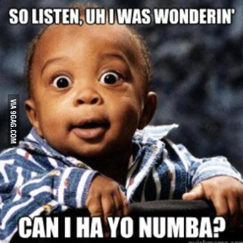Can I Have Yo Numba - 9GAG