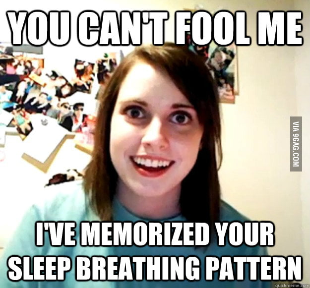 Tried to act like I was asleep last night but...