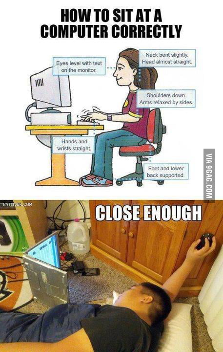 How To Sit At A Computer Correctly 9gag