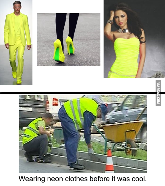Neon clothes 9GAG