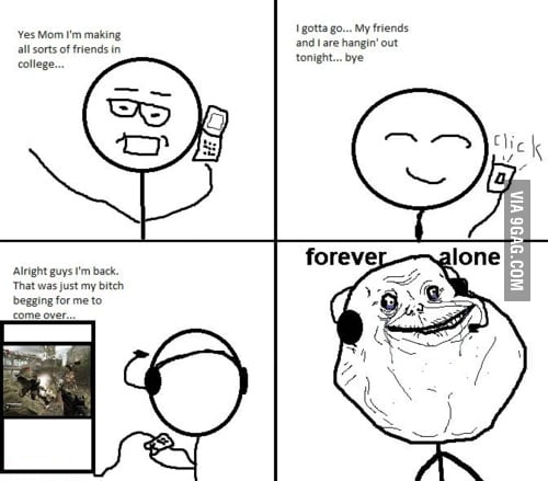 Forever alone level 999 - 9GAG