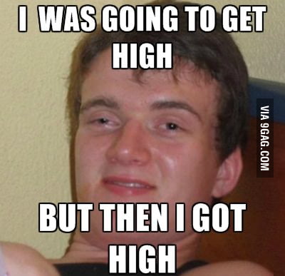 Because I Got High - 9GAG