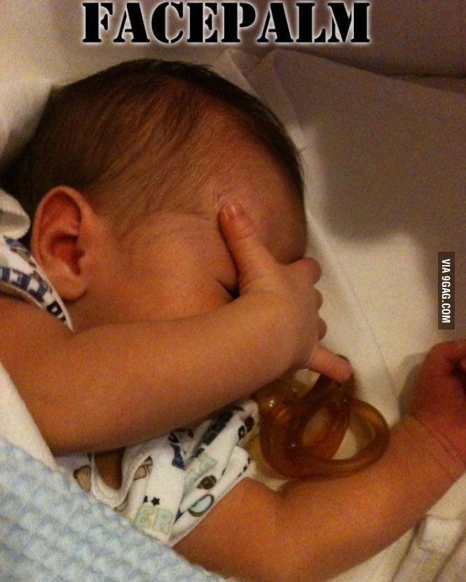 My newborn baby nephew facepalm - 9GAG