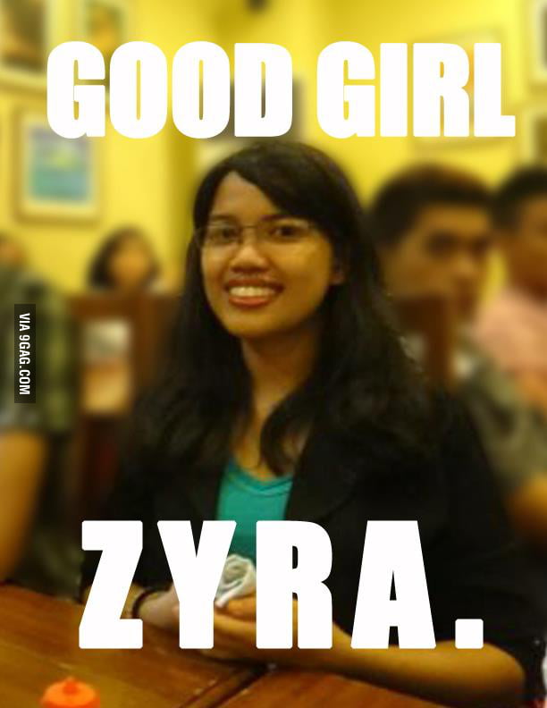 Good Girl Zyra 9gag 4936