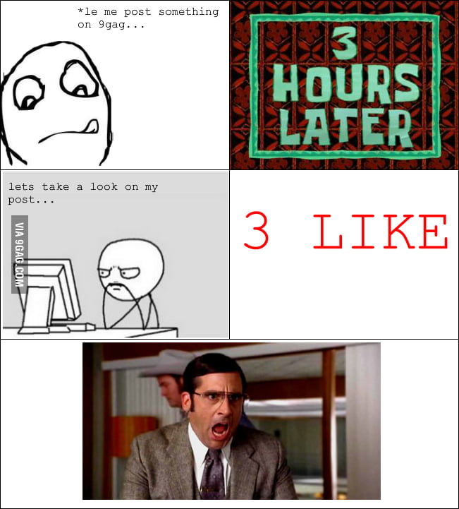 Every time - 9GAG