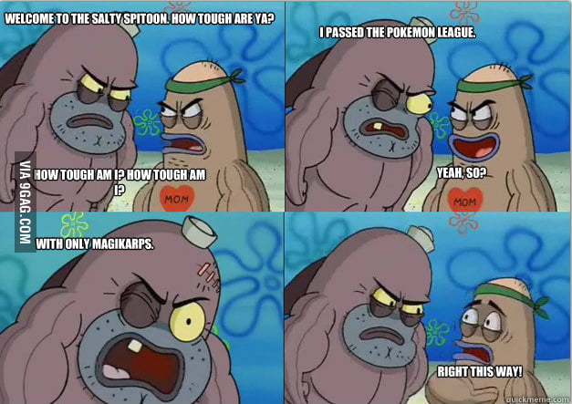 Welcome to the salty spitoon. - 9GAG