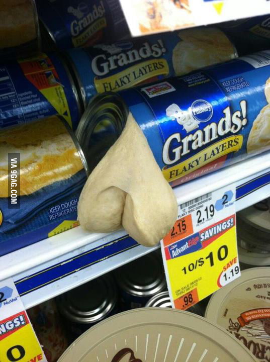 You got some big biscuits. 9GAG