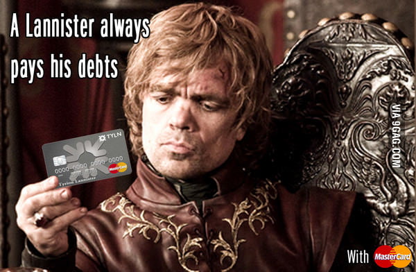 A Lannister Always Pays His Debts 9GAG