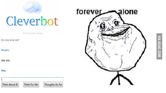 Cleverbot forever alone - 9GAG