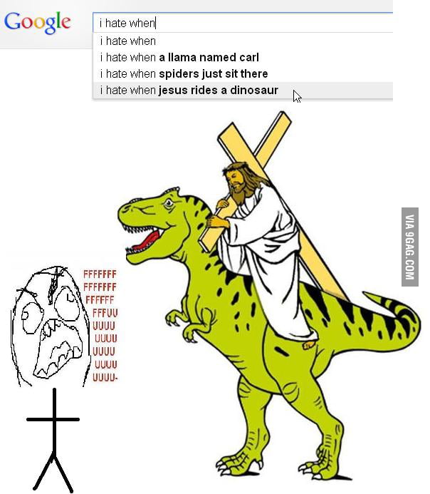I Hate When Jesus Rides Dinosaurs In My House