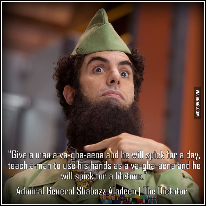 Wise Words From The Admiral General Aladeen 9gag