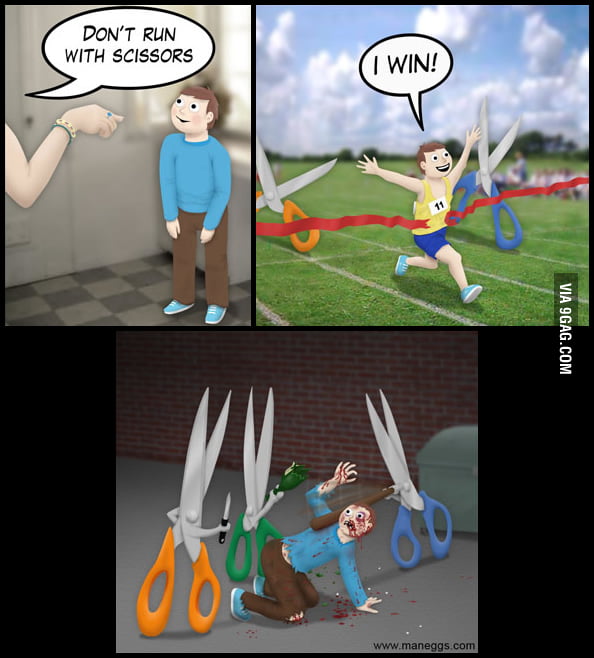 Don t run with scissors 9gag