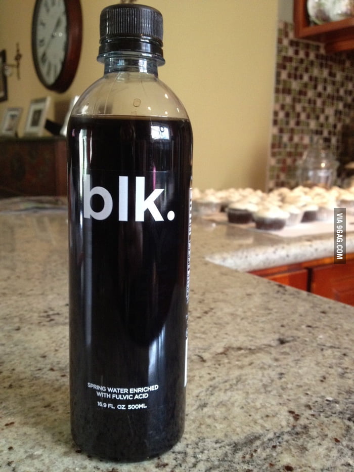 Bought This Today Naturally Black Water 9GAG