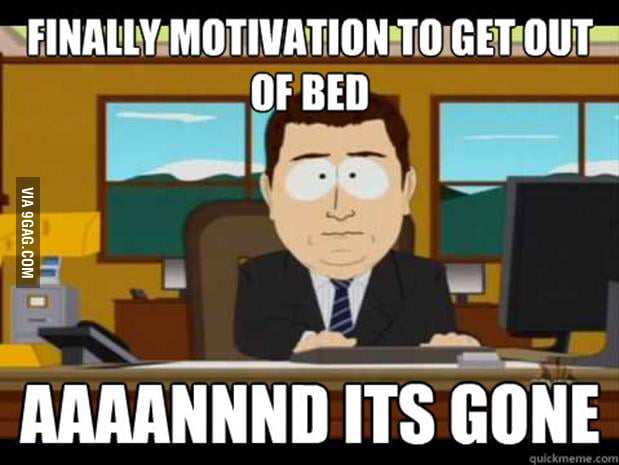 Motivation To Get Out Of Bed 9gag