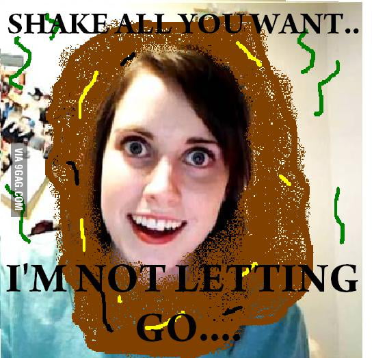 Overly Attached Poop - 9GAG