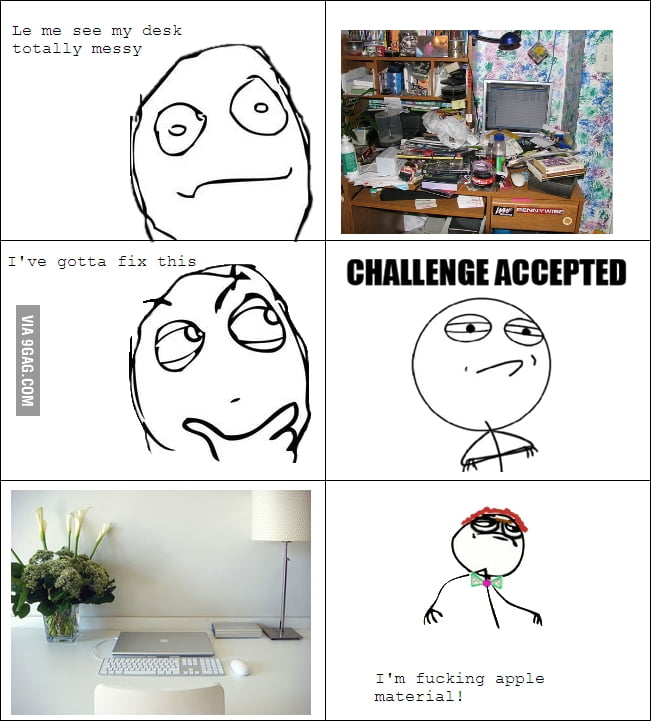 Cleaning my desk 9GAG