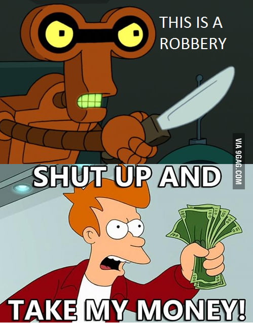 This is a robbery! - 9GAG