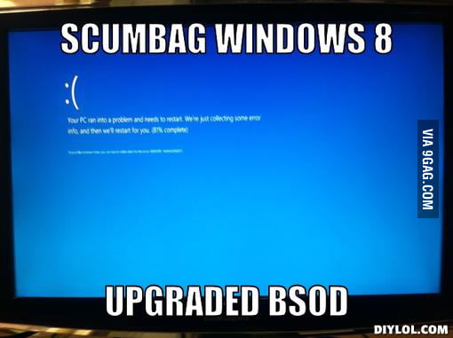Scumbag windows 8 - 9GAG