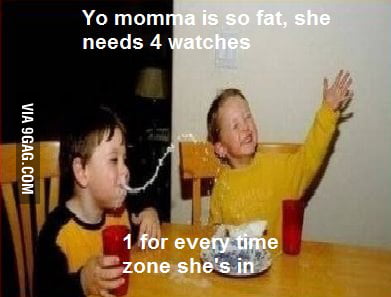 Yo momma´s so fat... - 9GAG